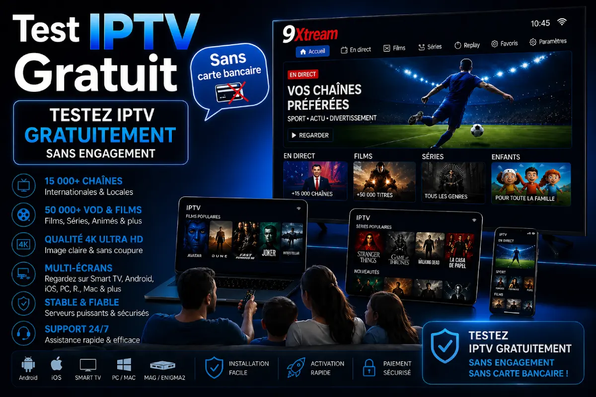Test IPTV gratuit 24h sans carte bancaire — +15 000 chaînes 4K, multi-écrans Smart TV, Android, iOS et PC